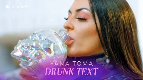 Drunk Text  - Yana Toma video